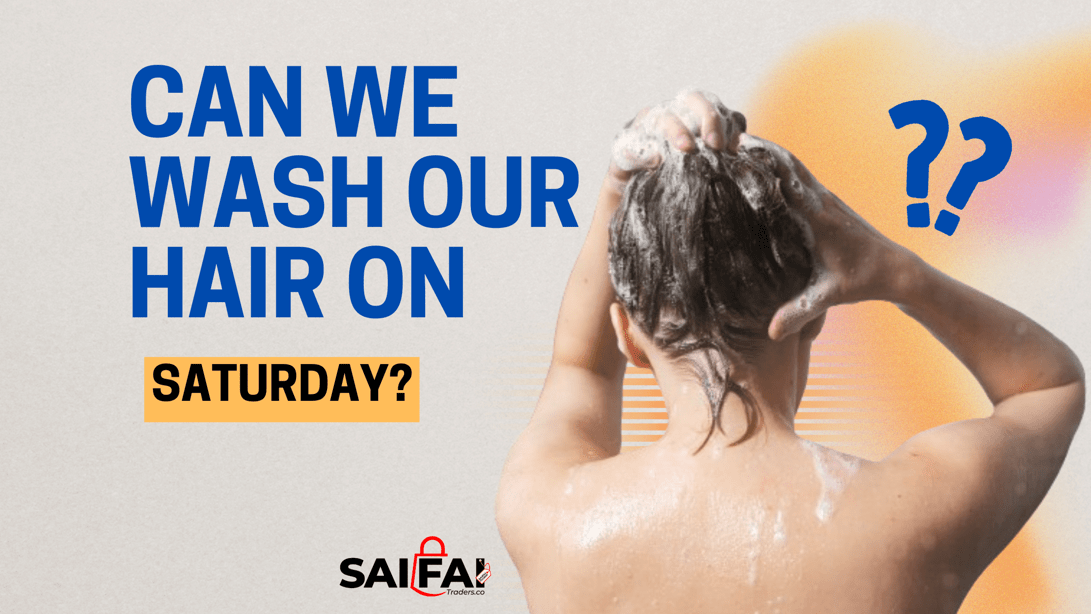 Can we wash hair on Saturday? Debunking the Myth